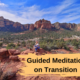 Guided Meditation on Transition